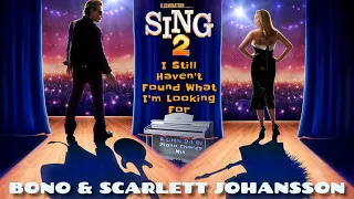 Bono & Scarlett Johansson - I Still Haven't Found What I'm Looking For (Piano Mix) from "Sing 2"