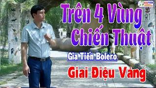 ✔️ Trên Bốn Vùng Chiến Thuật Liên Khúc Gia Tiến Bolero Nhạc Xưa Ngọt Ngào Say Đắm Triệu Con Tim