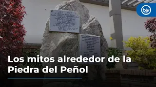 Estos son los mitos alrededor de la Piedra del Peñol, ¿los conocía?