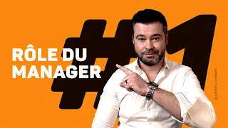 Le seul VRAI rôle du MANAGER