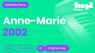 Anne-Marie - 2002 (Piano Karaoke)