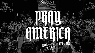 DOR WKND: Pray America | April 1, 2022