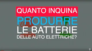 Quanto Inquina Produrre le Batterie delle Auto Elettriche?