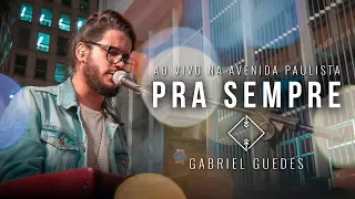 PRA SEMPRE | PORQUE ELE VIVE - GABRIEL GUEDES