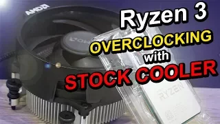 AMD Ryzen 3 OVERCLOCKING with Stock Cooler