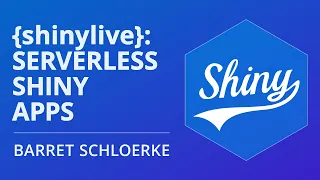 {shinylive}: Serverless Shiny Apps | Barret Schloerke | Posit