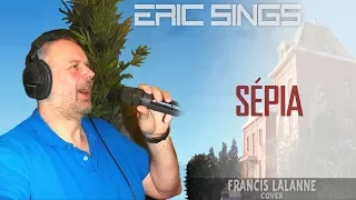 Eric Sings: SÉPIA (by Francis Lalanne)