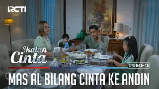 Aku Budeggg!! Cieehhh Mas AL Bilang Cinta Kepada Andin | IKATAN CINTA | EPS.942-943 (4/4)