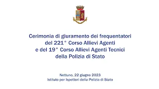 Giuramento del 221° corso allievi agenti e 19° corso allievi agenti tecnici della Polizia di Stato