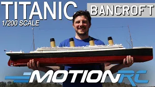 Bancroft RMS Titanic 1/200 Scale RC Boat Overview | Motion RC