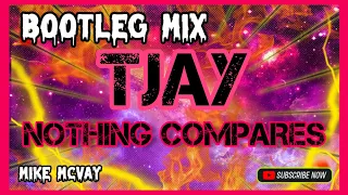 NOTHING COMPARES ~ TJAY @musictubeofficial8906