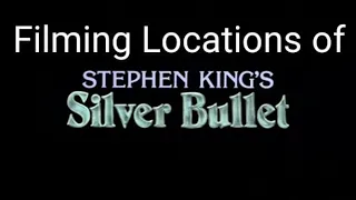 The Filming Locations of Silver Bullet