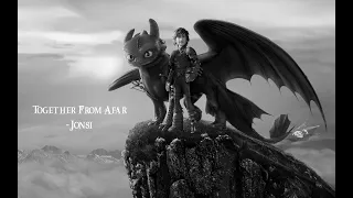 together from afar ~ jónsi (slowed) || HTTYD