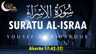 A MAIS BELA DAS RECITAÇÃO DO ALCORÃO DO SURAH AL ISRA 42-52 YOUSEF AL AIDAROUS LEGENDADO