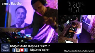 Dj Stars Project #Open Decks Party - Bionic Buddha