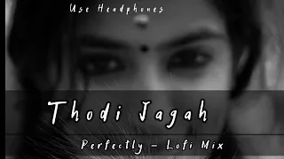 Thodi Jagah - Perfectly Slowed Lofi mix Song | Arijit Singh | Another Sad Night