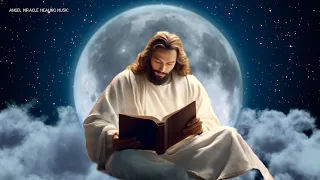 Jesus Christ Heals You While You Sleep, Eliminates All Negative Energy