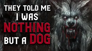 "They told me I was nothing but a dog" Creepypasta Ft. The Dark Somnium