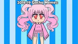 2018-19 Gacha Memes Be Like: 🙄🤏