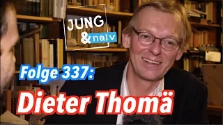 Philosoph Dieter Thomä - Jung & Naiv: Folge 337