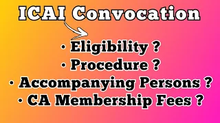 ICAI Convocation who can attend Accompany Persons Procedure to Apply for Convocation Membership Fees