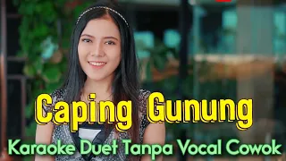 Caping Gunung Karaoke Duet Tanpa Vocal Cowok || Voc Sasa Meylawaty