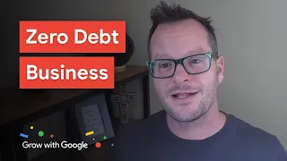 Build A Business Without Debt | Grow with Google