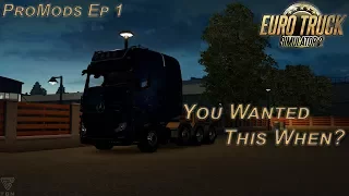 ETS2 PM Ep 1 | You Wanted This When?