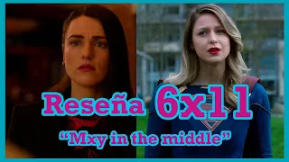 Reseña: Supergirl 6x11 "Mxy in the middle" - Lena regresa