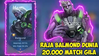 Raja Balmond Tergila 20.000 Match Darahny Ga Abis2! | Top Global Balmond Mobile Legends 2022