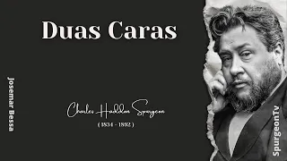 Duas Caras | C. H. Spurgeon ( 1834 - 1892 ) @JosemarBessa