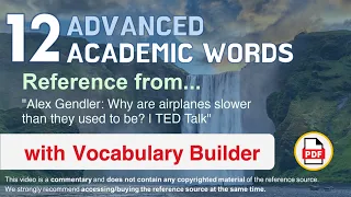 12 Advanced Academic Words Ref from "Why are airplanes slower than they used to be? | TED Talk"