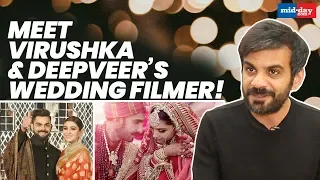 Meet Virushka and DeepVeer’s Wedding Filmer | Vishal Punjabi | Exclusive Interview