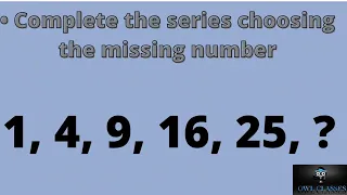 Complete the series choosing the missing number: 1, 4, 9, 16, 25, ______