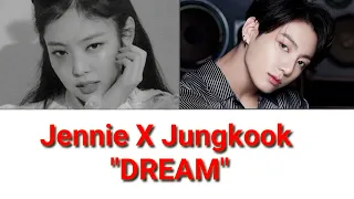 Request-4:Jennie X Jungkook Sing "DREAM" by Baekhyun ft.Suzy (How Would)