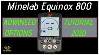 Minelab Equinox 800 Advanced Options Tutorial 2020