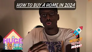 How to Buy a Home in 2024