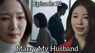 Yu Ra Akan Memisahkan Hubungan Ji-won Dan Ji Hyuk ‼️ MARRY MY HUSBAND EPISODE 12