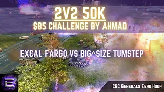 ExCaL, Fargo vs BiG^SiZe, Tumstep | 2v2 50k Challenge by Ahmad | C&C Zero Hour