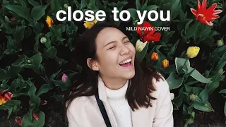 Close to You - Carpenters (Wedding Version) [Lyric Video] | Mild Nawin