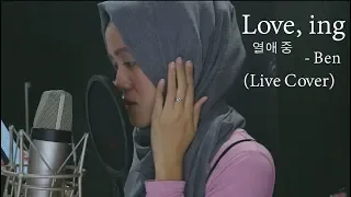 Love, ing 열애중 - Ben 벤 (Live Cover)