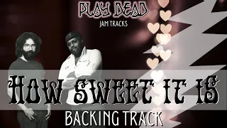 How Sweet it is Backing Track | Jerry Garcia Band | Play Dead Jam Tracks