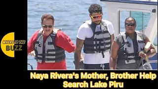 Naya Rivera's Mother, Brother Help Search Lake Piru