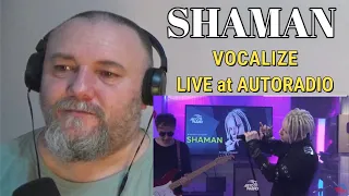 SHAMAN / Шаман / Ярослав Дронов— VOCALIZE LIVE AT AUTORADIO / ВОКАЛИЗ (LIVE @ Авторадио) (REACTION)