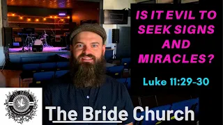 Is It Evil To Seek Signs And Miracles? Luke 11:29-30