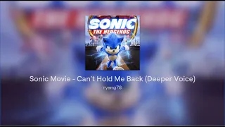 Sonic Movie - Can't Hold Me Back (Deeper Voice)