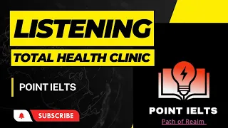 Listening 🎧 Test: Total Health clinic