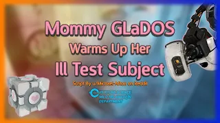 [F4A] Mommy GLaDOS Warms Her Ill Test Subject (Sick Listener) (Comfort) (ASMR)