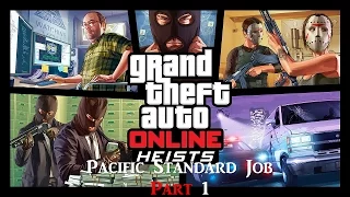 GTA V Heists: Pacific Standard Job Part 1