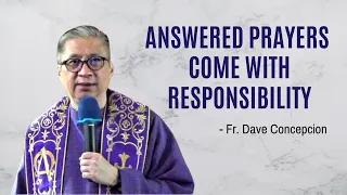 March 23, 2021 | HOMILY | ANSWERED PRAYERS COME WITH RESPONSIBILITY - Fr. Dave Concepcion